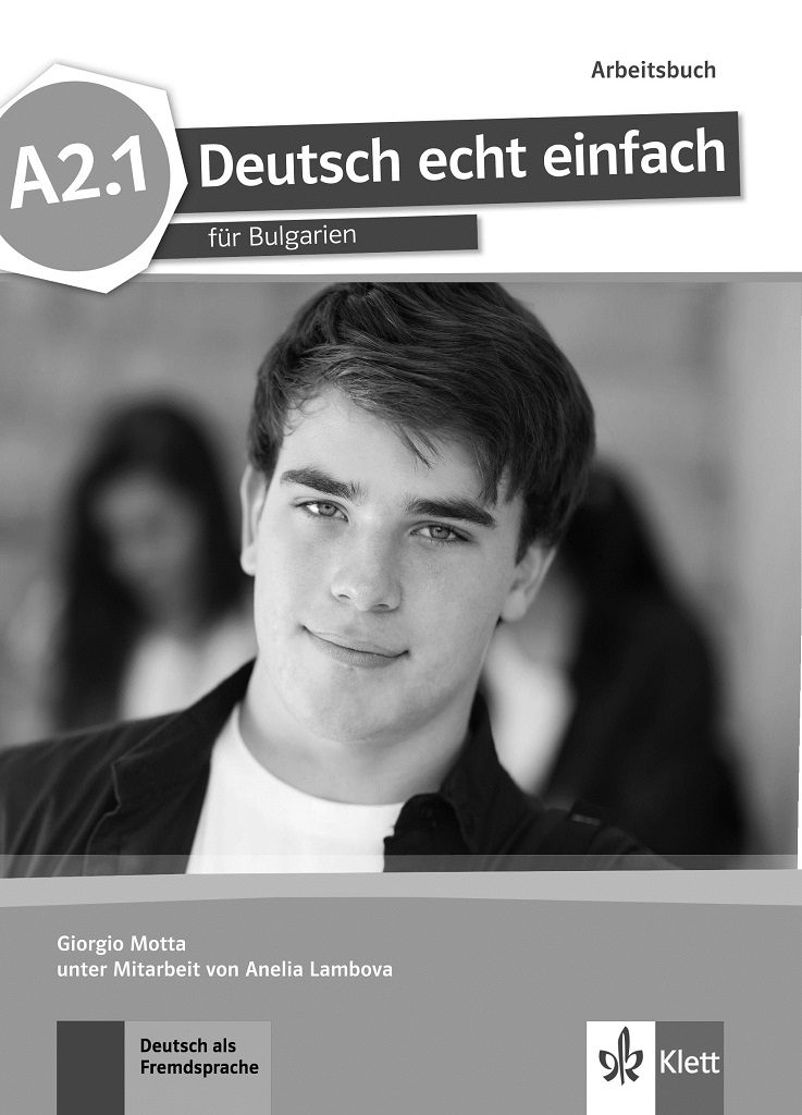 Deutsch echt einfach für Bulgarien - A2.1 - Arbeitsbuch - Учебна тетрадка по немски език за 8. клас (неинтензивно изучаване)