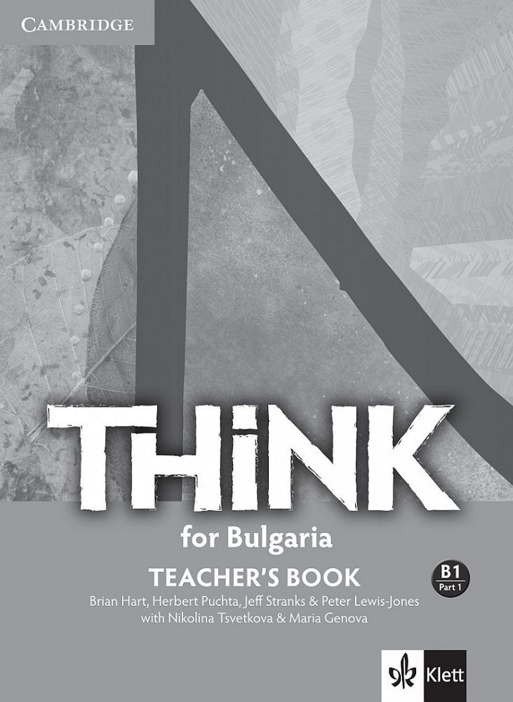 Think for Bulgaria B1 Part 1 Teacher's Book - Книга за учителя по английски език за 9. интензивен клас и 10.-11. клас с разширено изучаване