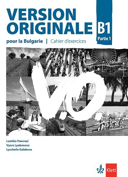 Version Originale pour la Bulgarie - ниво B1 - Учебна тетрадка по френски език за 9. клас