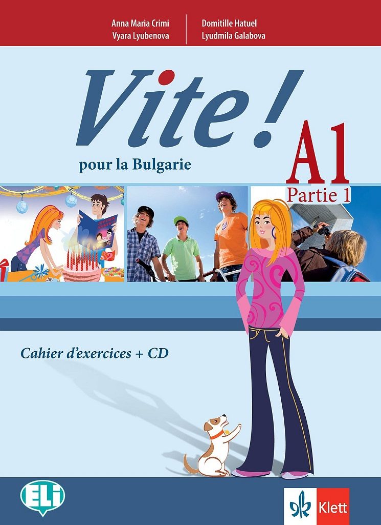 Vite! Pour la Bulgarie A1 Parte 1 Cahier d’exercices - Учебна тетрадка по френски език за 9. клас втори чужд език